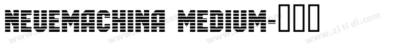 NeueMachina Medium字体转换